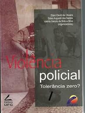 VIOLÊNCIA POLICIAL. TOLERÂNCIA ZERO?