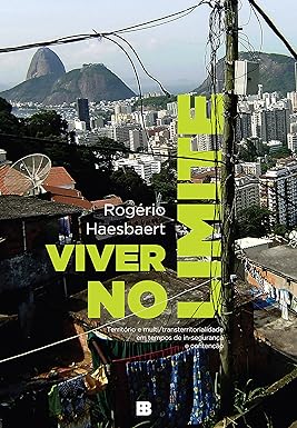 VIVER NO LIMITE: TERRITÓRIO E MULTI/TRANSTERRITORIALIDADE EM TEMPOS DE IN-SEGURANÇA E CONTENÇÃO