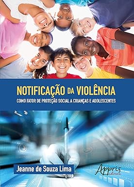 NOTIFICAÇÃO DA VIOLÊNCIA COMO FATOR DE PROTEÇÃO SOCIAL A CRIANÇAS E ADOLESCENTES
